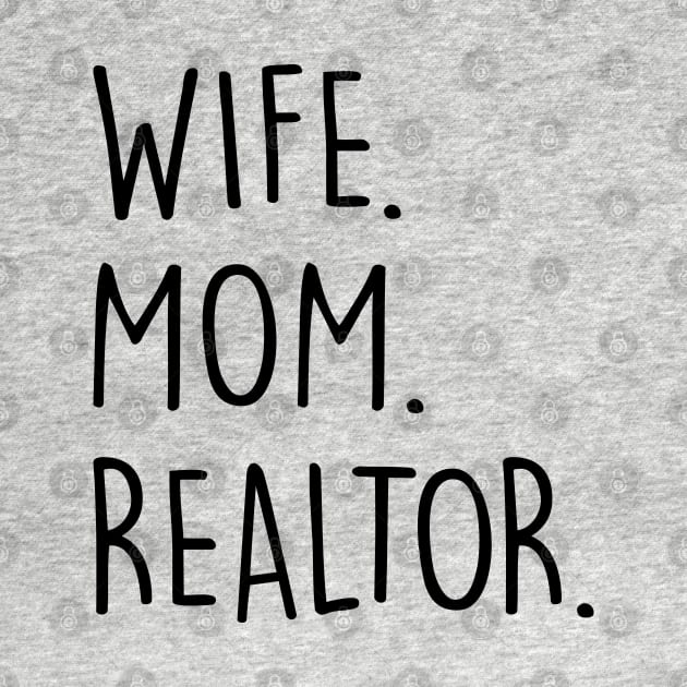 Wife Mom Realtor by Chelseaforluke